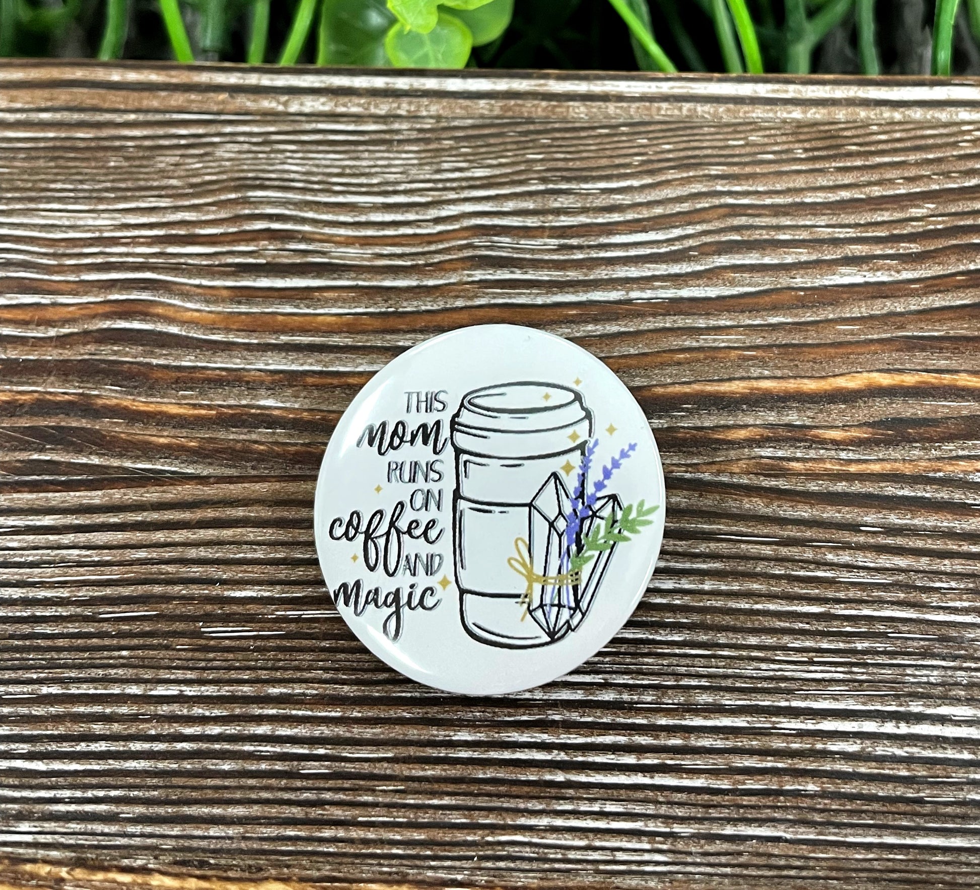 Coffee and Magic Graphic Art Button / Pin 1.25” - Handmade by Marlayna