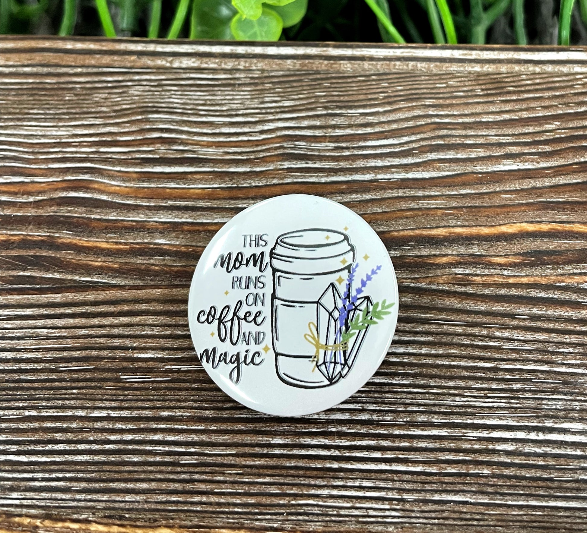 Coffee and Magic Graphic Art Button / Pin 1.25” - Handmade by Marlayna