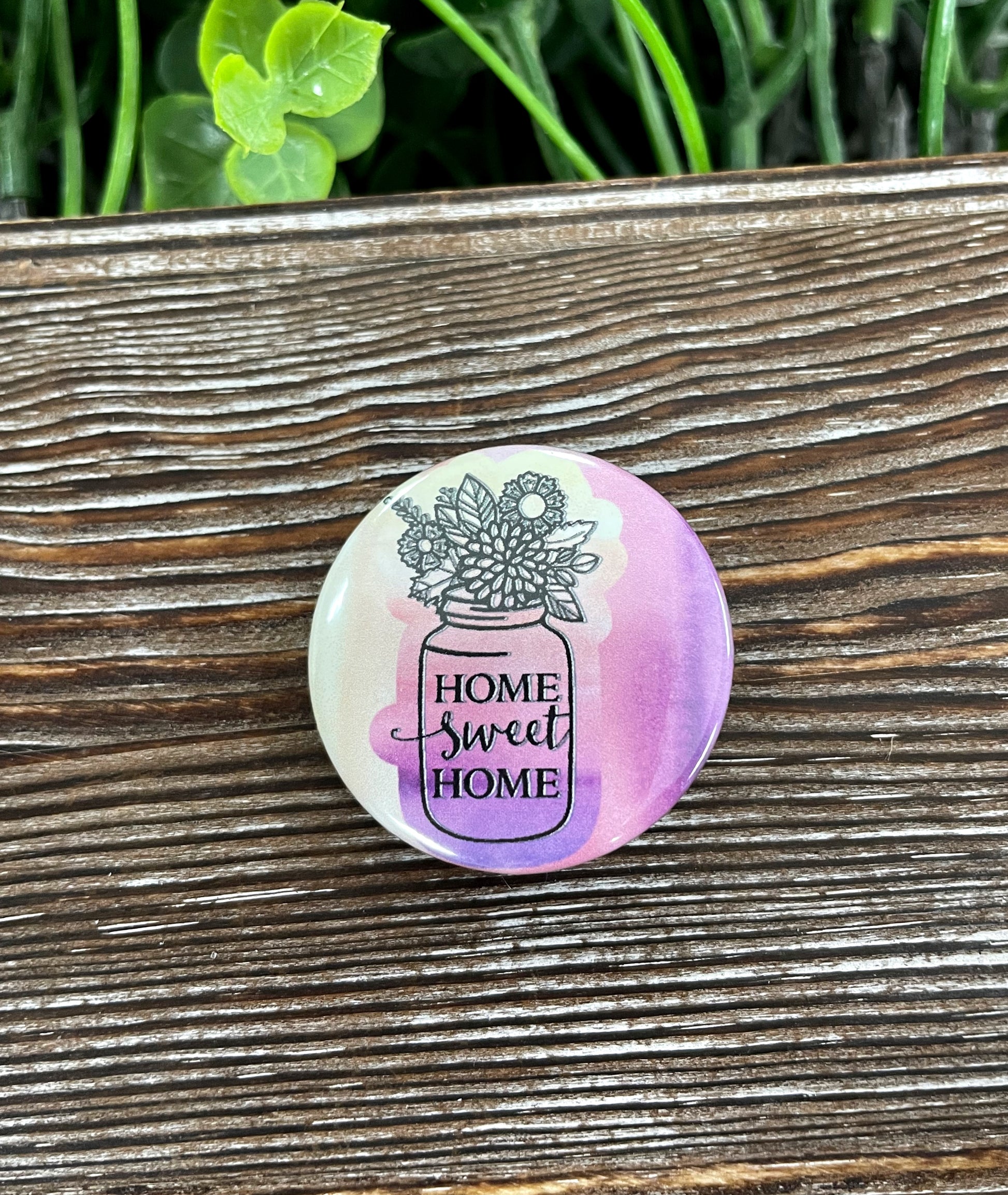 Home Sweet Home, Flowers, Mason Jar Graphic Art Button / Pin 1.25” - Handmade by Marlayna