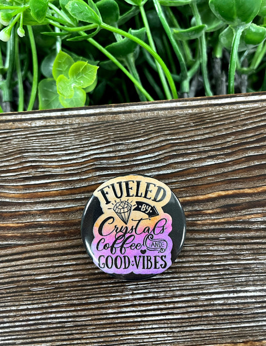 Crystals and Coffee, Good Vibes Graphic Art Button / Pin 1.25” - Handmade by Marlayna