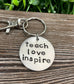 Teach Love Inspire Hand Stamped Key Chain - Handmade by Marlayna