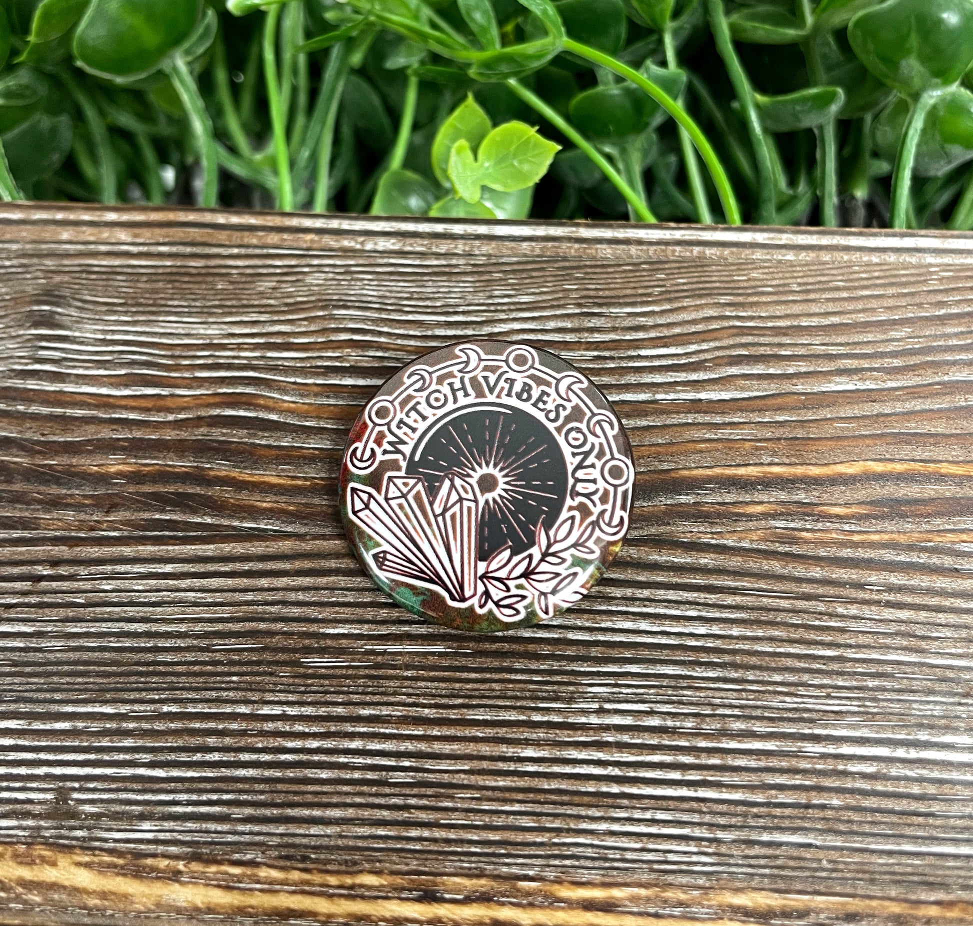 Witch Vibes Only, Graphic Art Button / Pin 1.25” , Black and Brown - Handmade by Marlayna