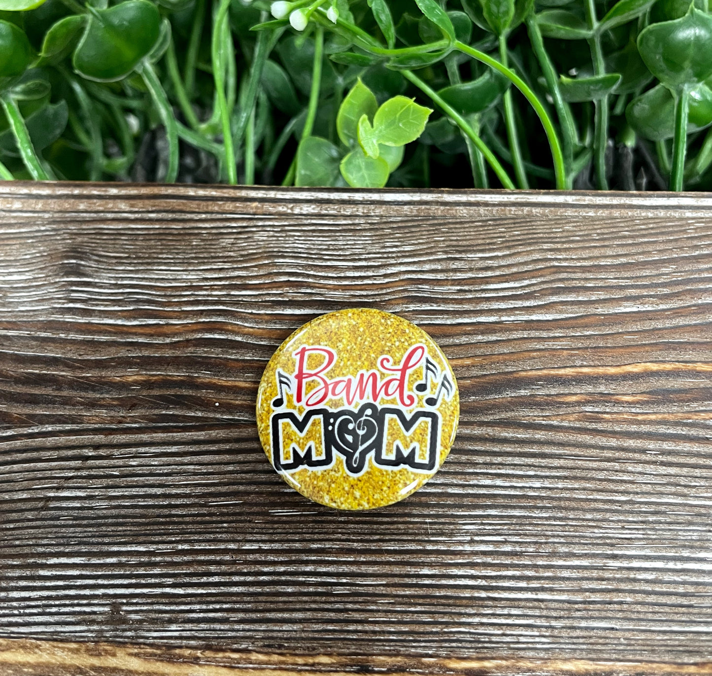 Band Mom, Graphic Art Button / Pin 1.25” , Gold Glitter Background - Handmade by Marlayna