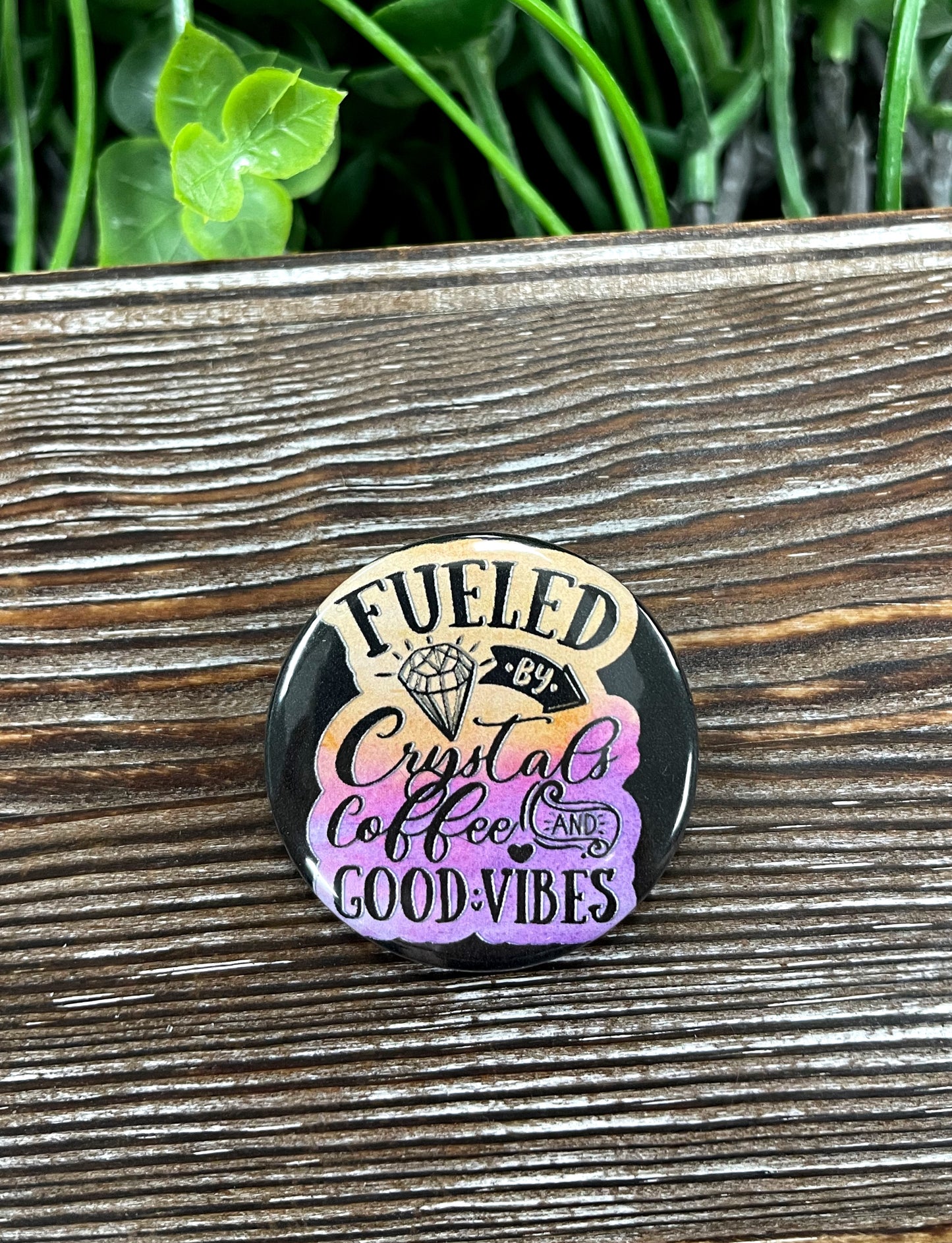 Crystals and Coffee, Good Vibes Graphic Art Button / Pin 1.25” - Handmade by Marlayna