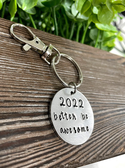 2022 Better Be Awesome Snarky Fun Hand Stamped Key Chain - Handmade by Marlayna