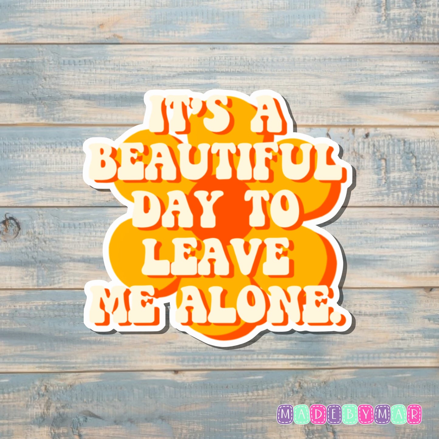 Beautiful Day to Leave me Alone |Sticker or Magnet | Retro Vintage