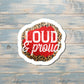 Loud and Proud Cheetah Print, Die Cut Vinyl Sticker, , Boho Fun, Water Resistant |Sticker or Magnet