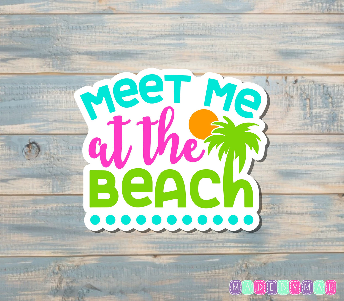 Meet Me at the Beach Sticker |Sticker or Magnet