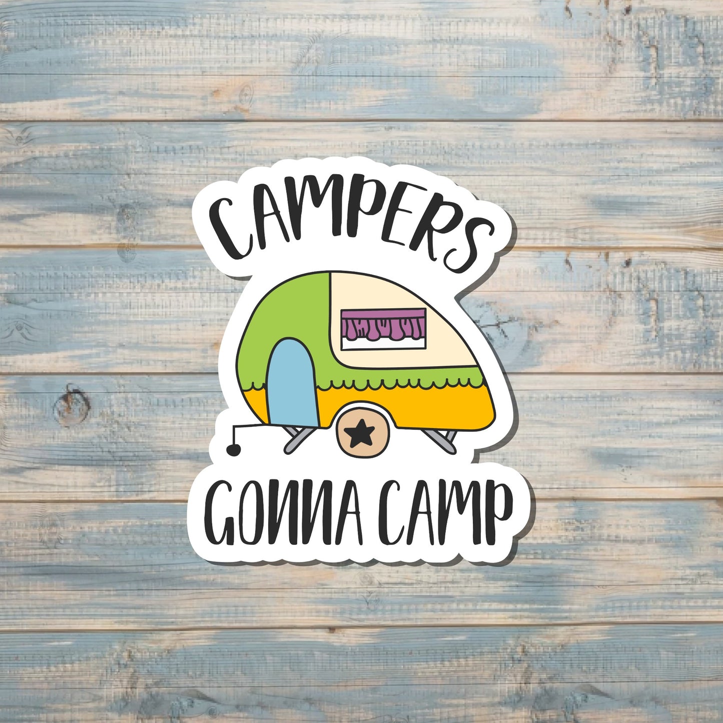 Campers Gonna Camp, Die Cut Vinyl Sticker, Boho Fun, Water Resistant, Outdoor Life RV Camper |Sticker or Magnet