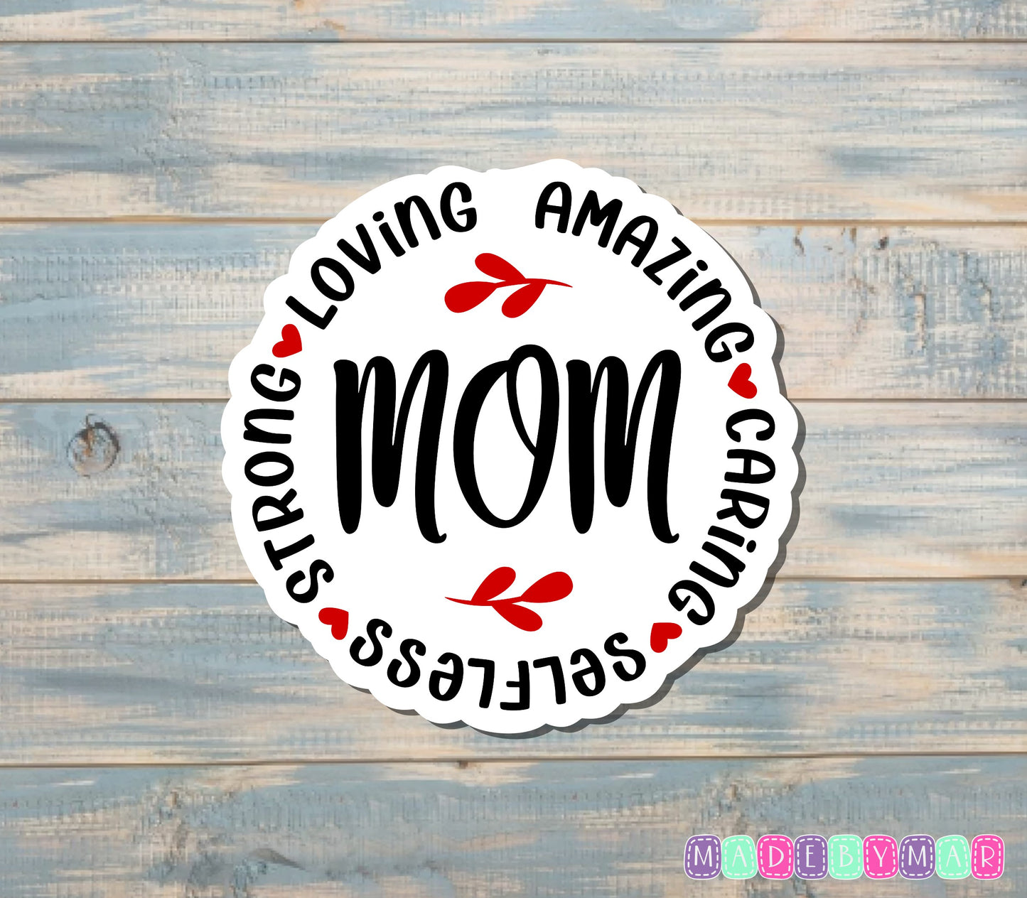 Mom Sticker, Selfless Strong Loving Amazing Caring |Sticker or Magnet