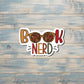 Book Nerd |Vinyl Sticker or Magnet |Refrigerator Fridge Car |Learn Knowledge |Love to Read |Gift for Reader |Sticker or Magnet