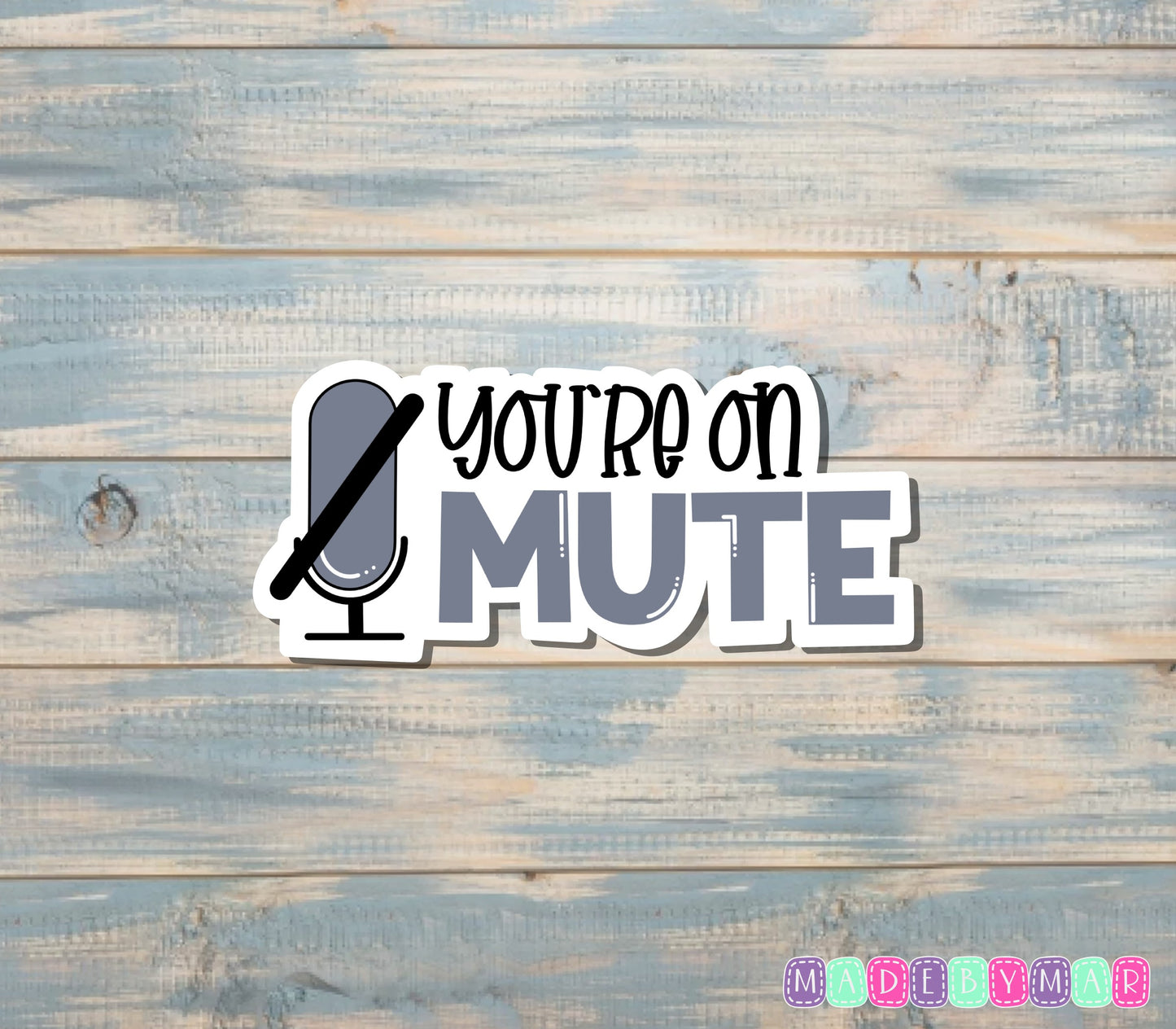 You're On Mute Sticker |Sticker or Magnet