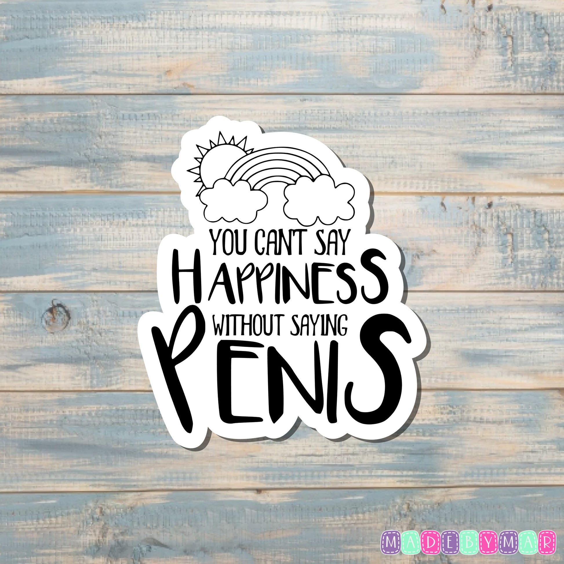 You Can't Say Happiness Without Penis