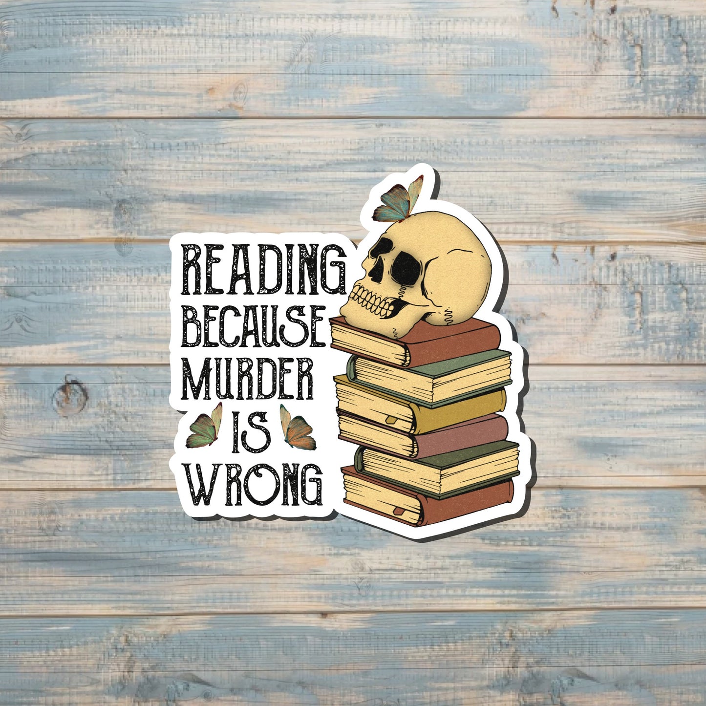 Reading Because Murder is Wrong Sticker |Sticker or Magnet