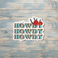 Howdy Howdy Howdy Sticker |Refrigerator Fridge Car |Western Vibes Boho |Mountain Scene |Horseshoe Charm |Sticker or Magnet