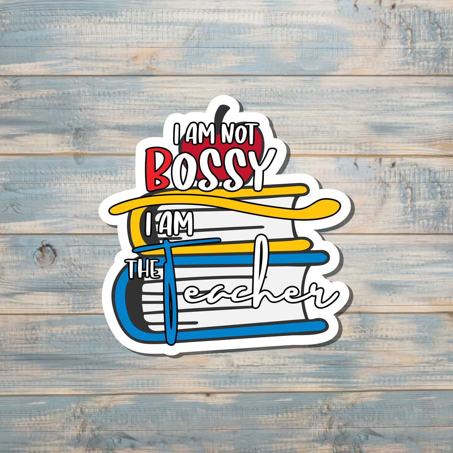 I'm Not Bossy I'm the Teacher, Love to Read, Die Cut Sticker, Books, Graphic Art Sticker, Vinyl, |Sticker or Magnet