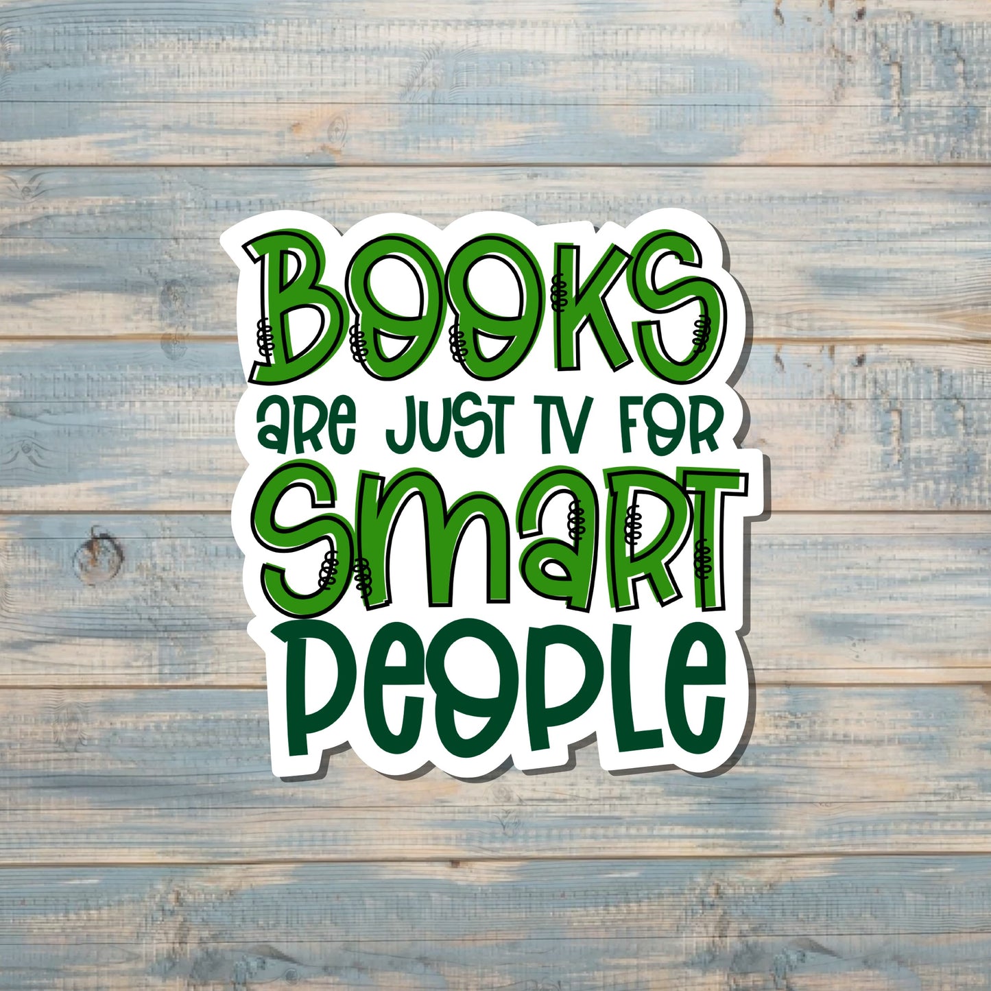 Books are just TV for Smart People, Die Cut Sticker, Graphic Art Vinyl, , Inspirational, Boho Fun |Sticker or Magnet