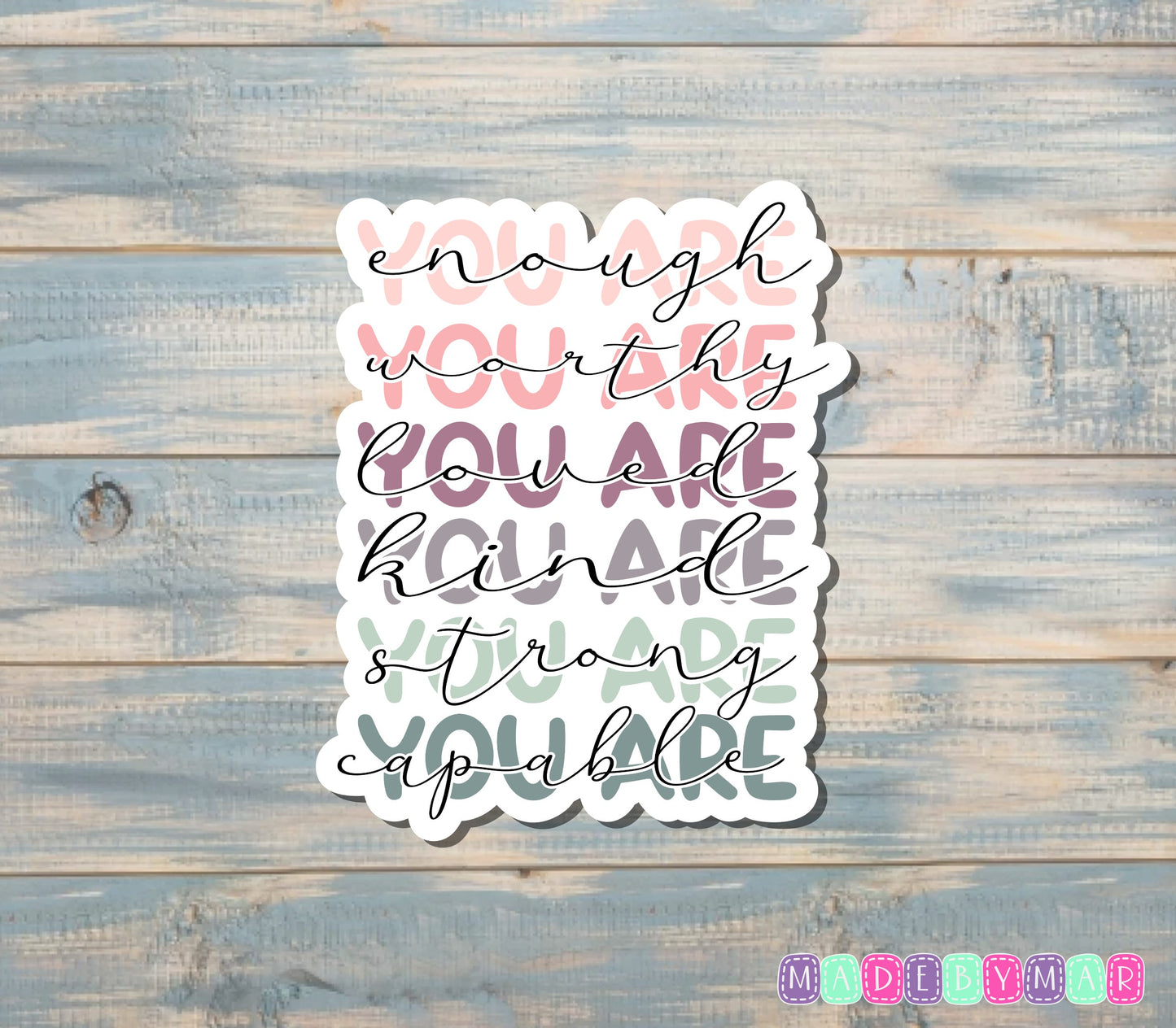 You Are Enough Sticker |Sticker or Magnet