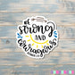 Strong and Courageous Sticker, Joshua 1:9 |Sticker or Magnet