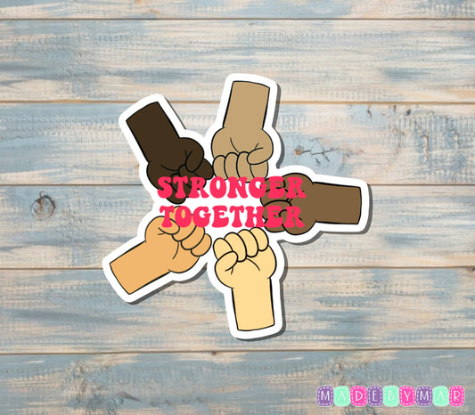 Stronger Together Sticker |Sticker or Magnet