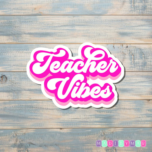 Teacher Vibes |Sticker or Magnet | Teacher Gift |Pink