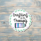 Crafting is my Therapy, Crafting Sticker, Graphic Art Sticker,  Vinyl Decal |Sticker or Magnet