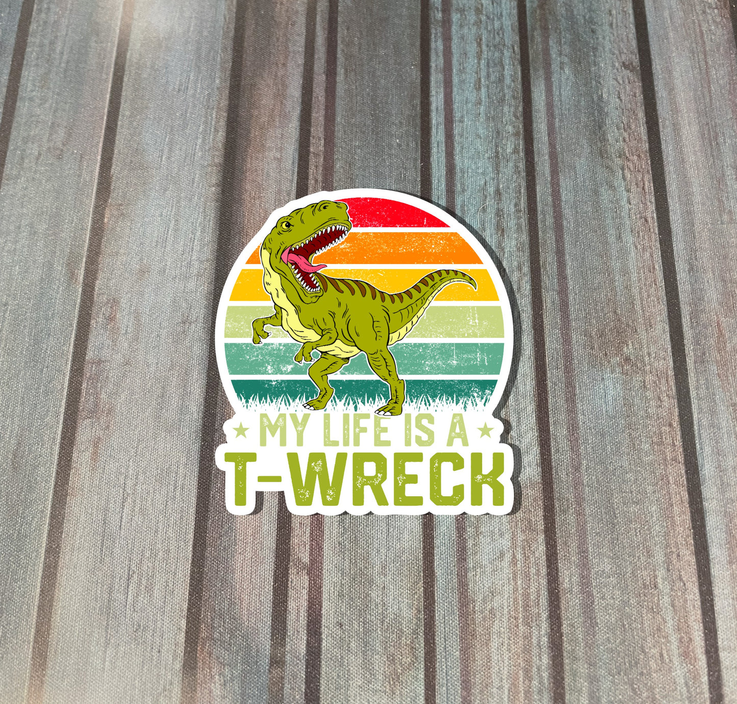 Dinosaur Sticker, Vinyl Sticker, Water Resistant, Sarcasm Snarky Quote, Funny Humor, Sarcastic Pun |Sticker or Magnet