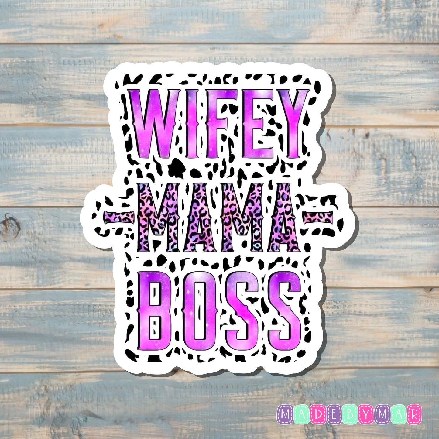 Wifey Mama Boss |Sticker or Magnet | Mother's Day