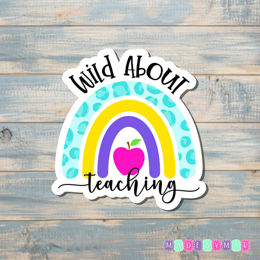 Wild About Teaching |Sticker or Magnet | Teacher Gift